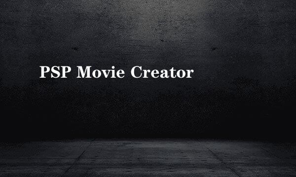 PSP Movie Creator