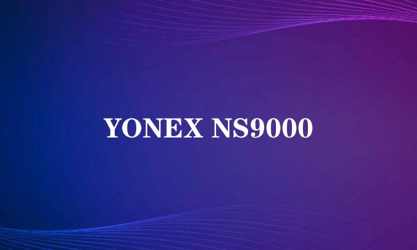 YONEX NS9000