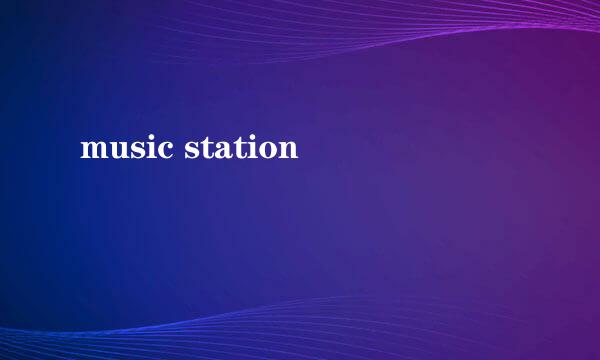 music station