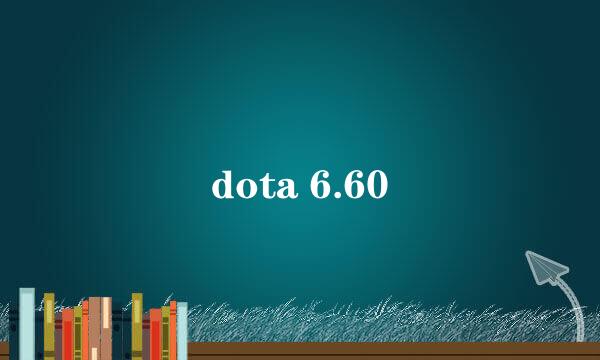 dota 6.60