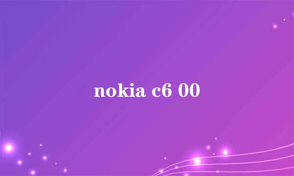 nokia c6 00