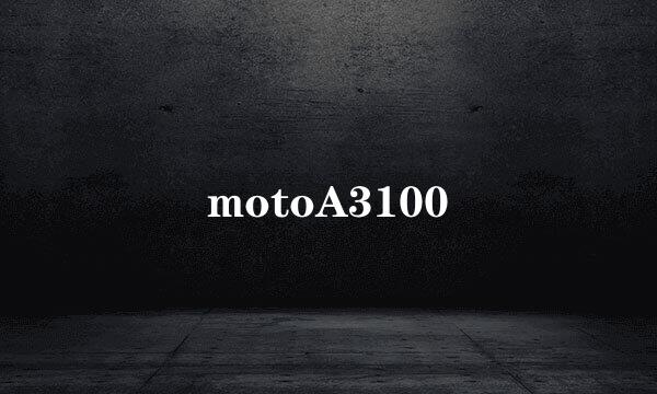 motoA3100