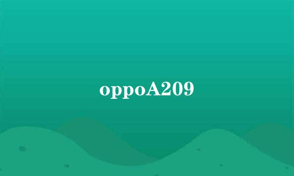 oppoA209
