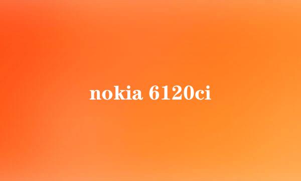 nokia 6120ci