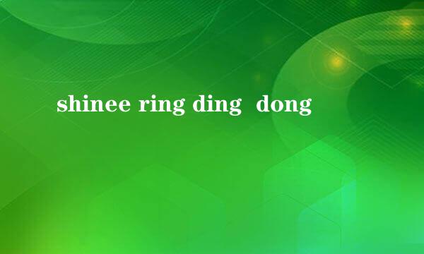 shinee ring ding  dong