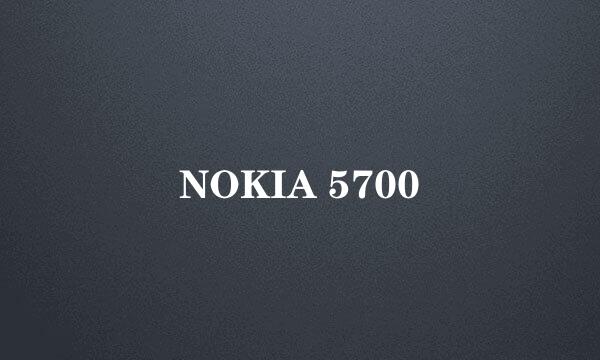 NOKIA 5700