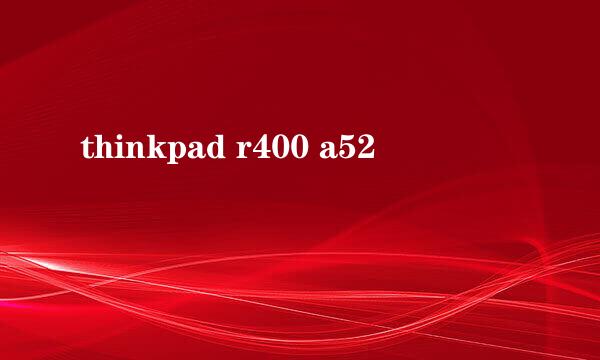 thinkpad r400 a52