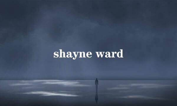 shayne ward