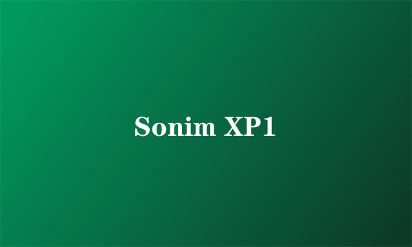 Sonim XP1