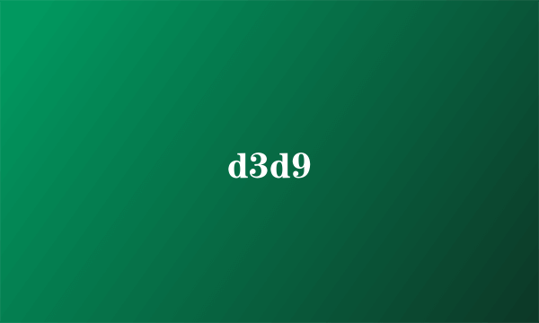 d3d9