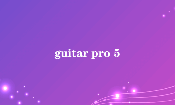 guitar pro 5