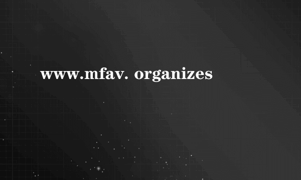 www.mfav. organizes