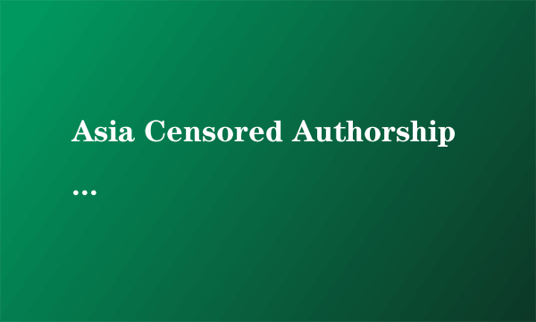 Asia Censored Authorship Seed