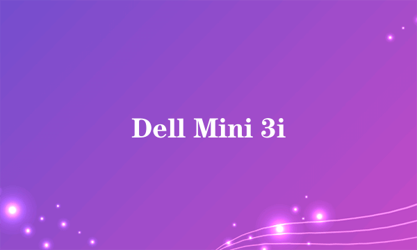 Dell Mini 3i