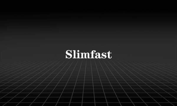 Slimfast