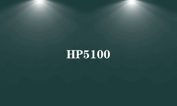 HP5100