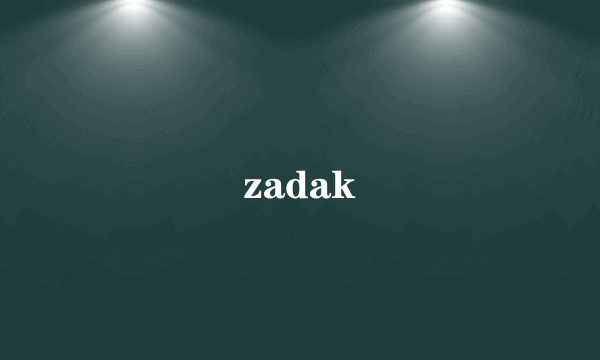 zadak