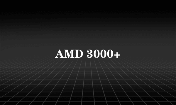 AMD 3000+